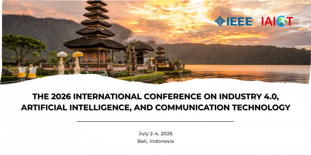 IAICT 2026 — IEEE International Conference on Industry 4.0, AI and Communications Technology